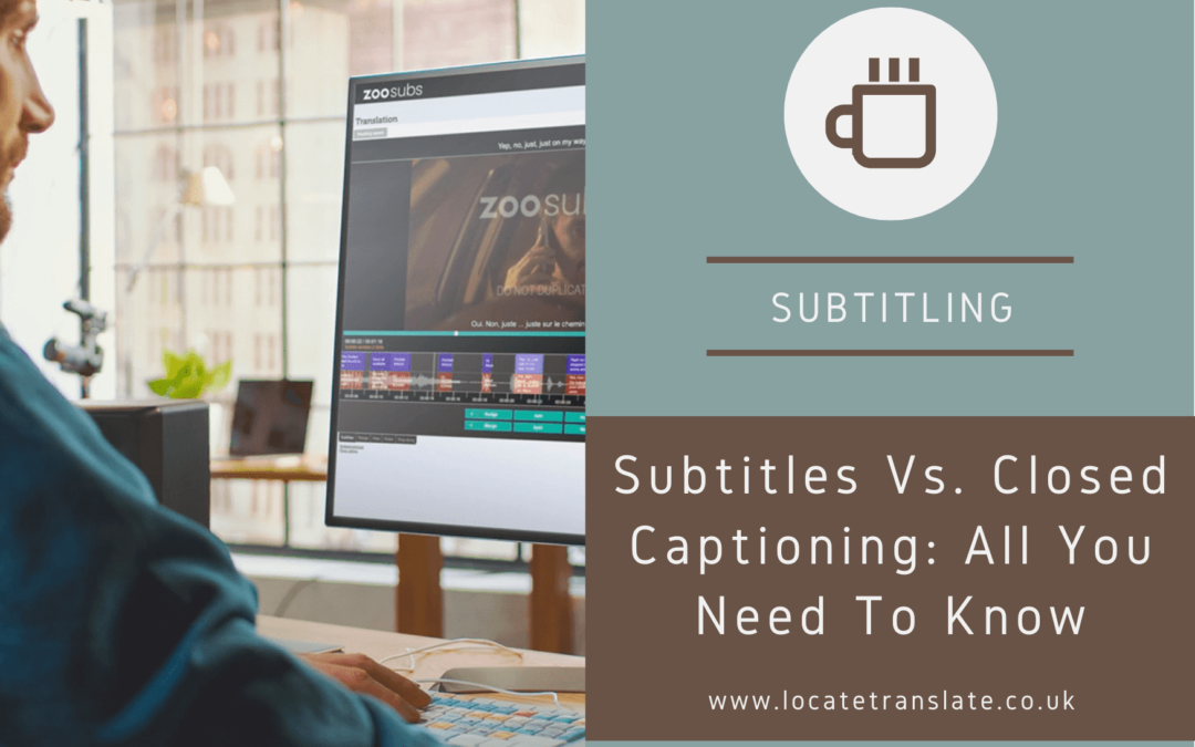 Subtitles Vs. Closed Captioning: All You Need To Know