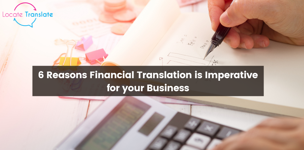 6 Reasons Financial Translation is Imperative for your Business