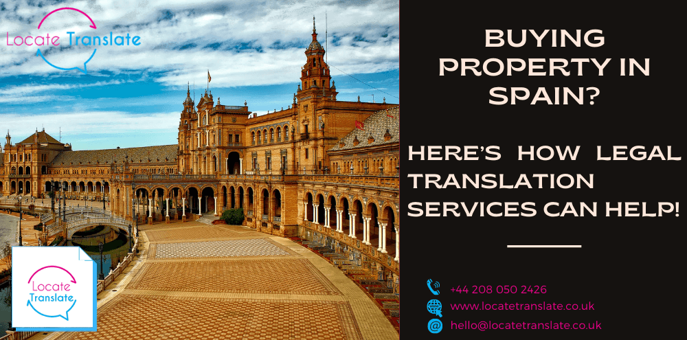 Buying Property in Spain? Here’s How Legal Translation Services Can Help!