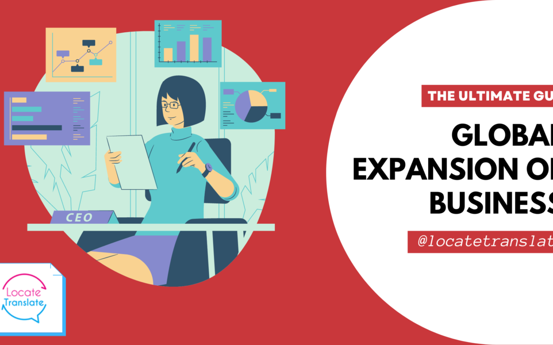 Global Expansion of Business: The Ultimate Guide