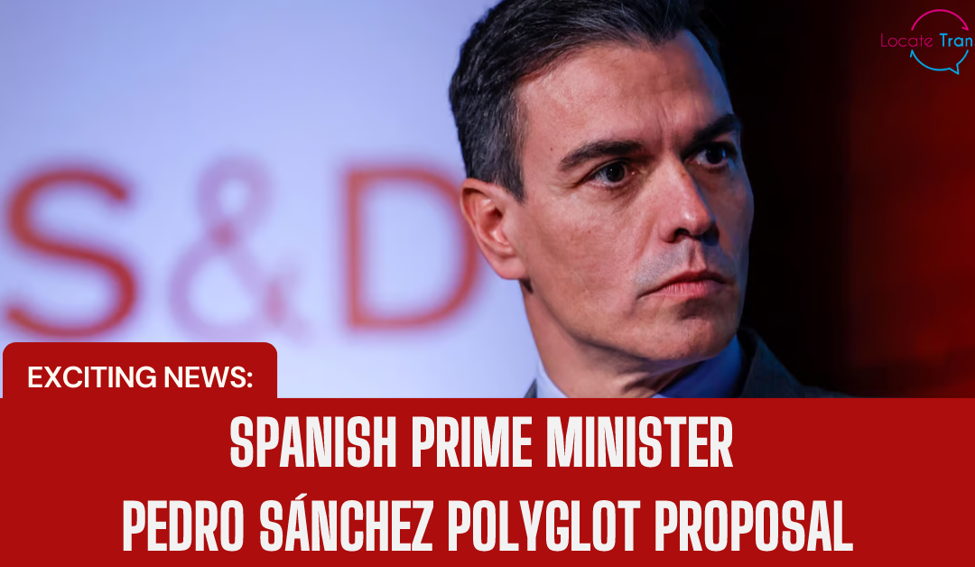 Exciting News: Spanish Prime Minister Pedro Sánchez Polyglot Proposal